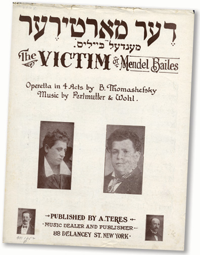 The Victim, an operetta about Mendel Beilis, written by Boris Thomashefsky, 1913. (Courtesy of the Library of Congress.) 