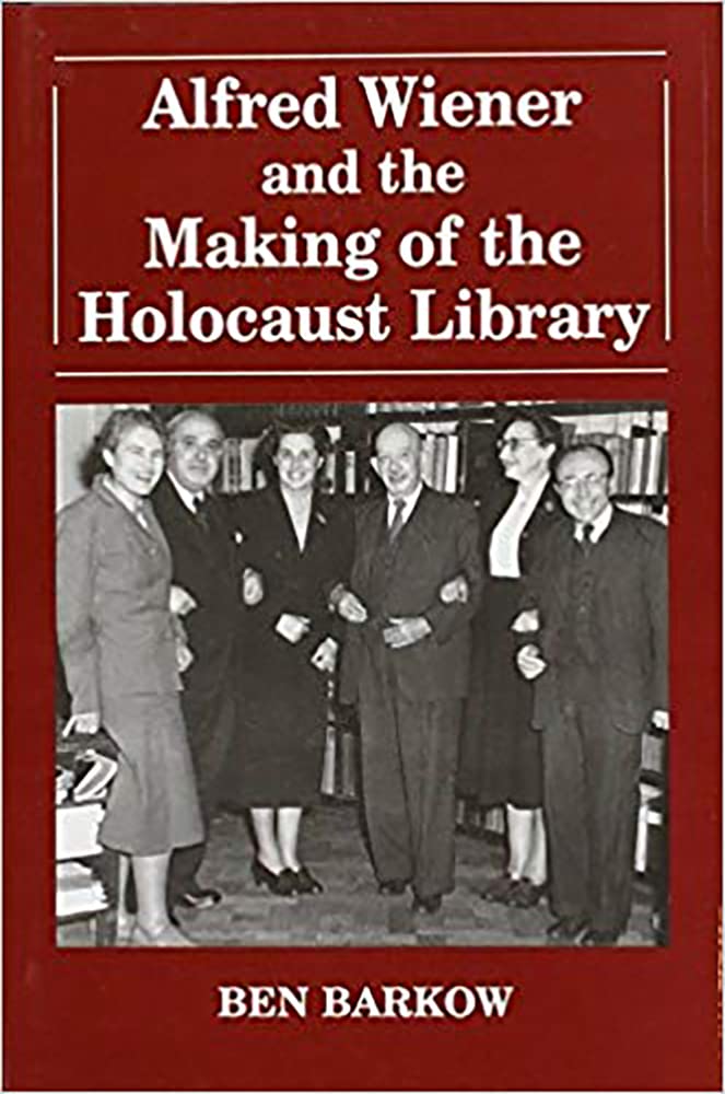 Alfred Wiener and the Making of the  Holocaust Library Cover