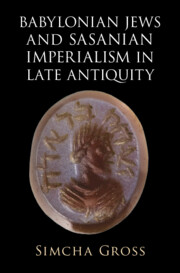 Babylonian Jews and Sasanian Imperialism in Late Antiquity Cover