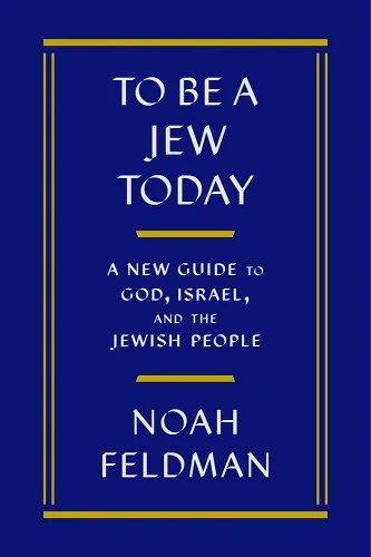 To Be a Jew Today: A New Guide to God, Israel, and the Jewish People Cover