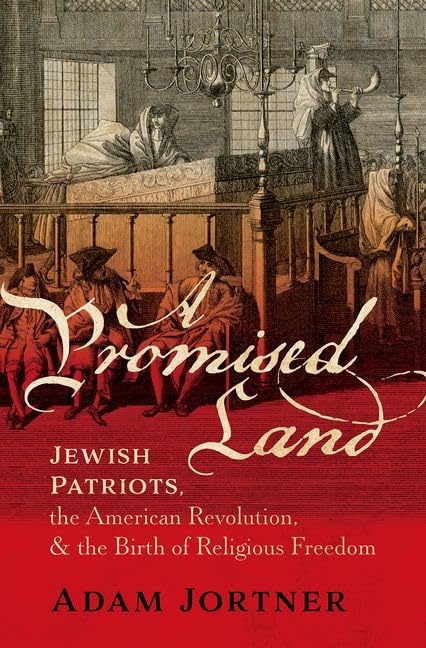 A Promised Land: Jewish Patriots, the American Revolution, and the Birth of Religious Freedom Cover